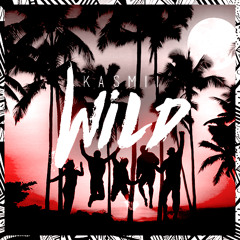 KASMII - WILD ( Original mix)