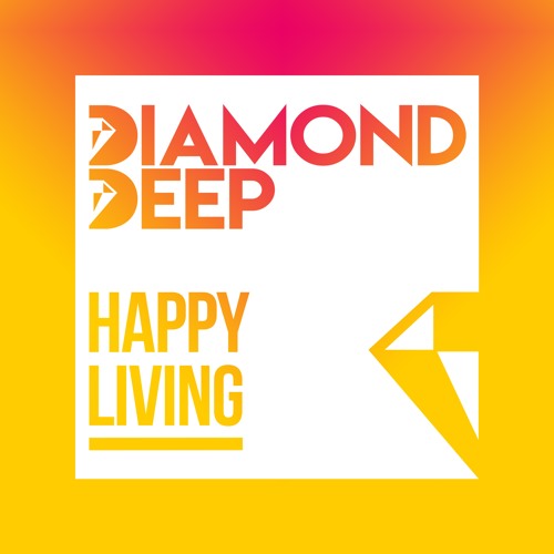 Stream Diamond Deep Listen to Happy Living Remix Preview playlist