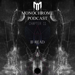 Monochrome Podcast: Chapter 11 - IF-READ