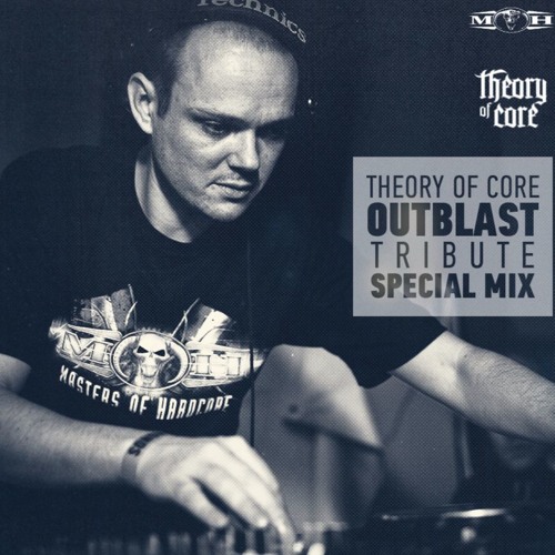 Theory Of Core - Special Mix Tribute to Outblast