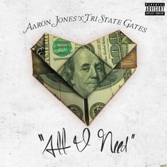"All I Need" Tri State Gates & Aaron Jones prod by WhoMadeDizz