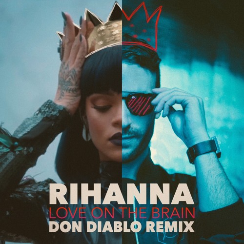 Stream Rihanna - Love On The Brain (Don Diablo Remix) by Don Diablo |  Listen online for free on SoundCloud