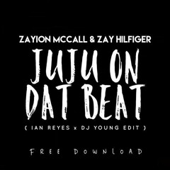 Juju On Dat Beat (Ian Reyes X DJ Young Edit)