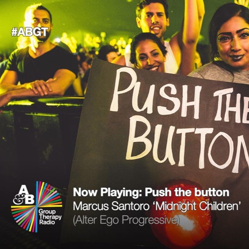 Marcus Santoro - Midnight Children ABGT 204 PUSH THE BUTTON RIP