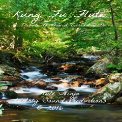 Kung Fu Flute - A Tribute To David Carradine