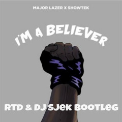 Major Lazer & Showtek - I'm A Believer (RTD & DJ Sjek Bootleg)
