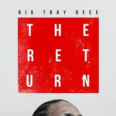 Big Tray Deee - The Return Feat. Kokane