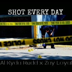 Al kyda Redd X ZayLoyal - Shot Everyday