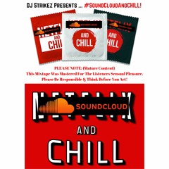 #SoundCloudAndChill *Exclusive* Mix! (PT.1)
