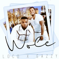 Loco X Eazzy - Wolé