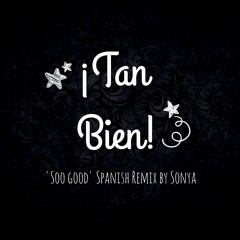 Tan Bien (Spanish Remix) by Sonya
