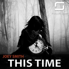 JOEY SMITH - This Time  (Original Mix) [Steinberg Records]