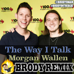 Morgan Wallen - The Way I Talk (Brody Remix)