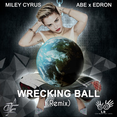 Wrecking Ball (ABE x EDRON Remix)
