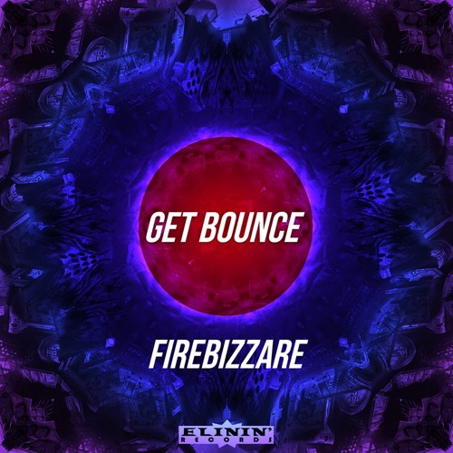 Firebizzare - Get Bounce (Original Mix) OUT NOW