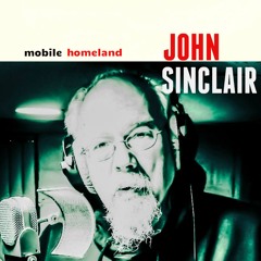 02 Mobile Homeland-John Sinclair