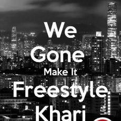 We Gone Make it freestyle