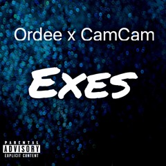 Ordee X CamCam - Exes