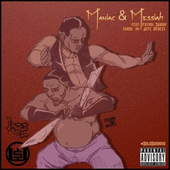 Maniac & Messiah ft. Fatboi Sharif (prod. by Jefe Perez) [#SoloSundays]