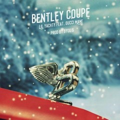 Lil Yatchy - Bentley Coupe ( FAST )