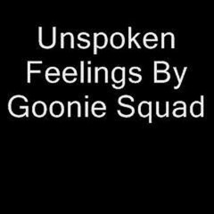 Unspoken Feelings by Goonie Squad