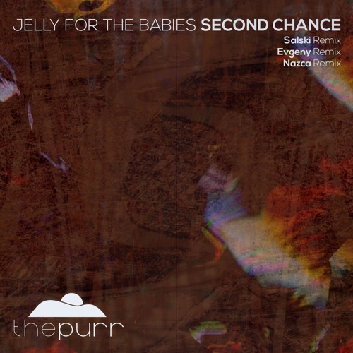 Jelly For The Babies - Second Chance (Evgeny Remix)