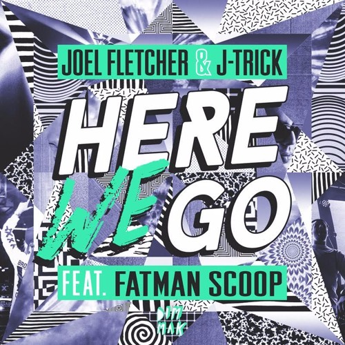 Here We Go - Joel Fletcher x J Trick (Checkers Bootleg)