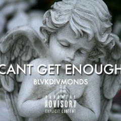 Can't Get Enough (Prod. by Nish)