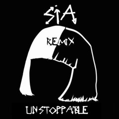 Sia - Unstoppable REMIX