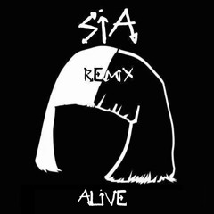 Sia - Alive REMIX