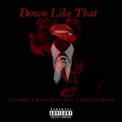 Rholl x SteelCityAce x Sirron Reid - Down Like That