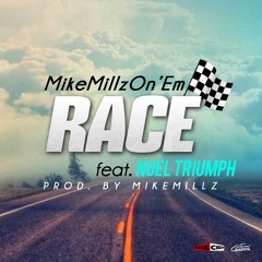 MikeMillzOn'Em-Race Feat Nuel Triumph (Prod.By MikeMillzOn'Em)