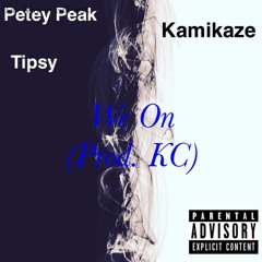 We On(Prod. KC)[ft. Petey Peak & Tipsy]