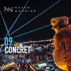 Concret - Mayan Warrior - Wednesday Night - Burning Man - 2016