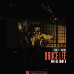 DANNY TOWERS - BRUCE LEE PROD. BY RONNYJ
