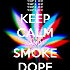 i smoke dope