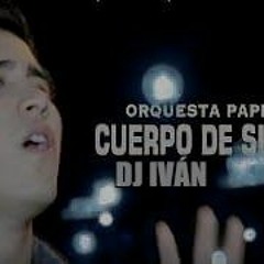 DJ IVÁN DEMO CUERPO DE SIRENA AGOSTO IVNME.