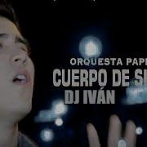 DJ IVÁN DEMO CUERPO DE SIRENA AGOSTO IVNME.