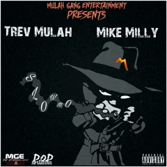 Trev Mulàh x Mike Milly - Slow Mo (Beat Prod.Dez Wright)