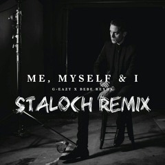 G-Eazy feat. Bebe Rexha - Me, Myself & I (Staloch Remix) No Master