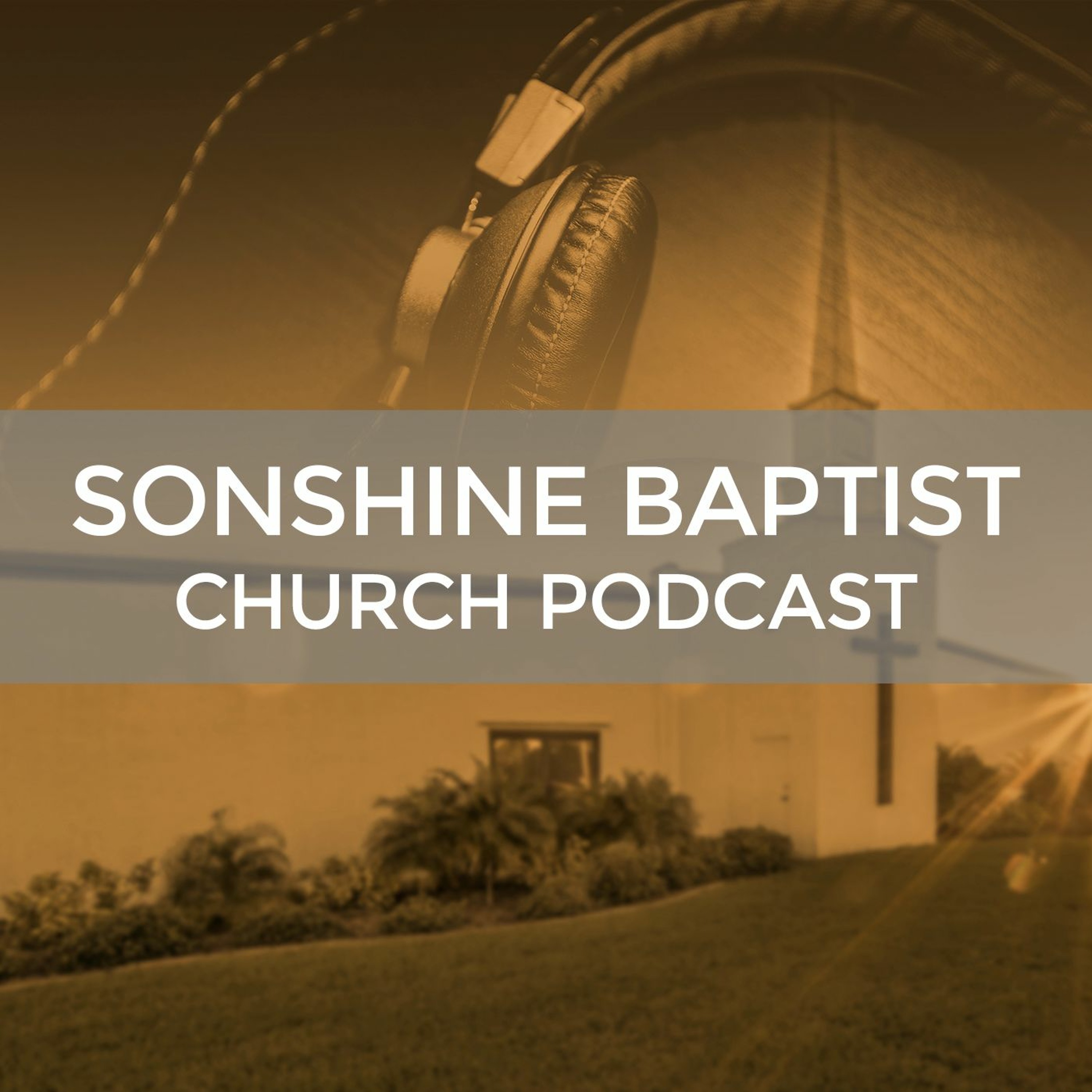 Sonshine Baptist Church Podcast
