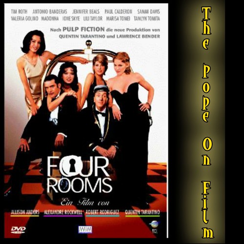 Tpof Ep 20 Four Rooms By The Pope On Film On Soundcloud