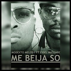 Modexto Melody feat. Fidel Mazembe - Me Beija Só