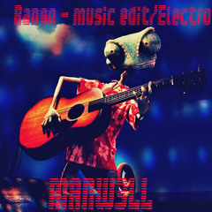 Rango Song /Electro Edit/