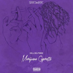 DellSelfMade - Marijuana Cigarette
