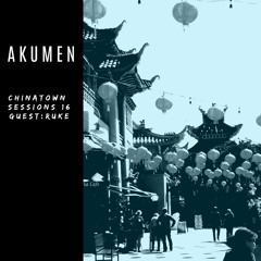 Chinatown Sessions 016 Guest: Ruke