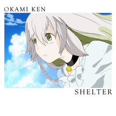 SHELTER【 okm_剣 ft. Natan's Arrangement】