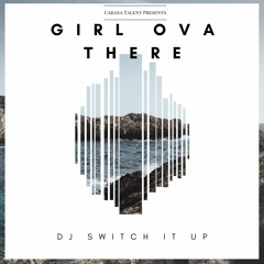 DJ Switch It Up - Girl Over There *Like | Share | Party*
