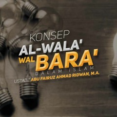 Konsep Al-Wala' wal Bara' dalam Islam