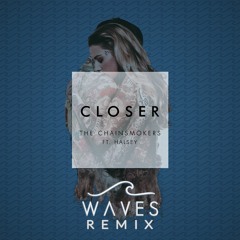 The Chainsmokers - Closer (WAVES Remix)